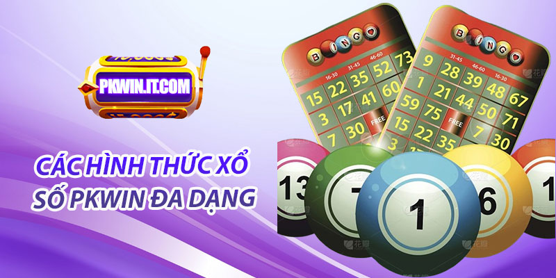 Các hình thức xổ số Pkwin đa dạng