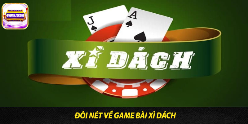 Đôi nét về game bài xì dách