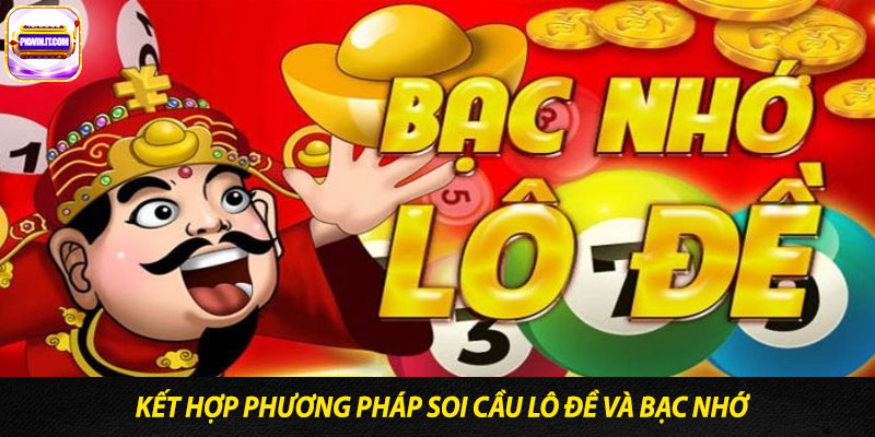 Kết Hợp Phương Pháp Soi Cầu Lô Đề Và Bạc Nhớ
