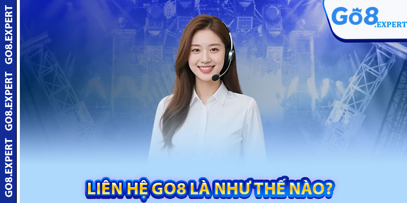 Liên hệ GO8 là như thế nào?